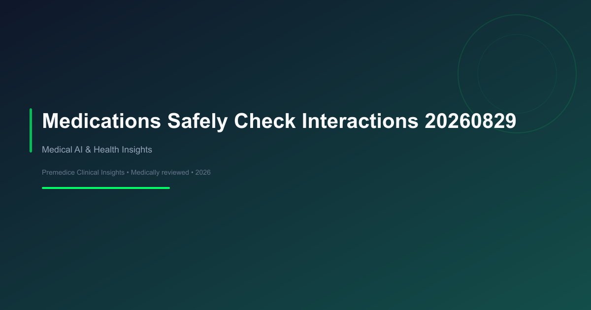 Taking 5+ Medications? How to Check for Dangerous Interactions (Free)